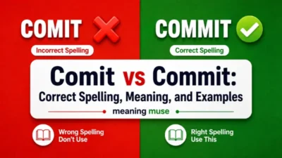 Comit vs Commit: Correct Spelling, Meaning, and Examples