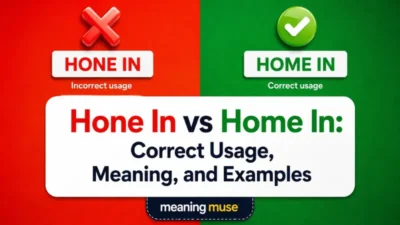 Hone In vs Home In: Correct Usage, Meaning, and Examples