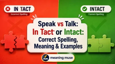 In Tact or Intact: Correct Spelling, Meaning & Examples