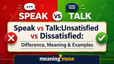 Unsatisfied vs Dissatisfied: Difference, Meaning & Examples