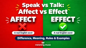 Affect vs Effect: Difference, Meaning, Rules & Examples