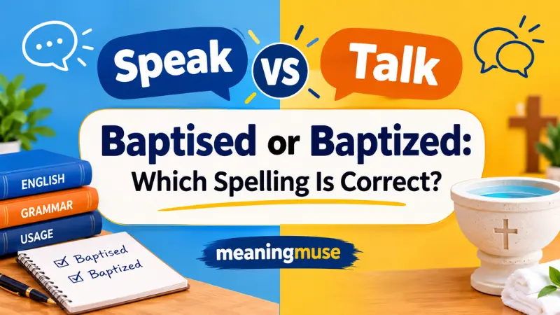 Baptised or Baptized: Which Spelling Is Correct?