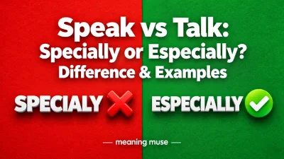 Specially or Especially? Difference & Examples