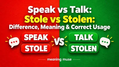 Stole vs Stolen: Difference, Meaning & Correct Usage